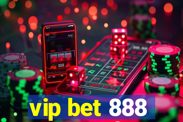 vip bet 888